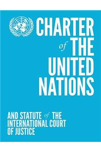 Charter of the United Nations and Statute of the International Court of Justice