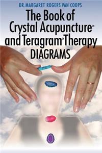 Book of Crystal Acupuncture and Teragram Therapy Diagrams