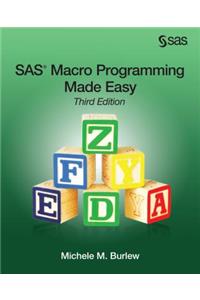 SAS Macro Programming Made Easy, Third Edition