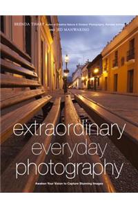 Extraordinary Everyday Photography