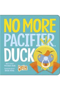 No More Pacifier, Duck