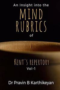 An Insight into the MIND RUBRICS of Kent's Repertory -Volume 1