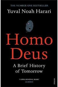 Homo Deus: A Brief History of Tomorrow Harari, Yuval Noah