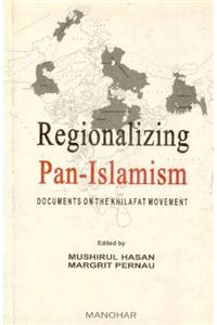 Regionalizing Pan-Islamism