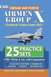 INDIAN AIR FORCE AIRMEN GROUP X (TECHNICAL TRADES EXAM) 25 PRACTICE SETS