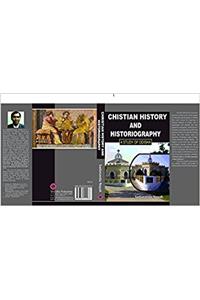 Christian History and Historiography ( A Study of Odisha) (2017)