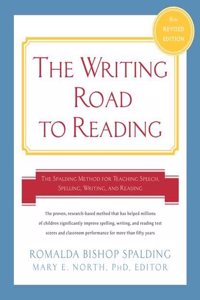 Writing Road to Reading 6th Rev Ed.: The Spalding Method for Teaching Speech, Spelling, Writing, and Reading