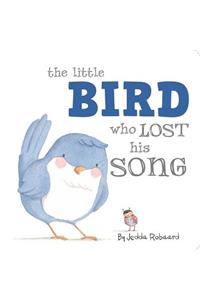 The Little Bird Who Lost His Song