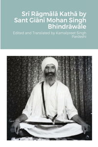 Srī Rāgmālā Kathā by Sant Giānī Mohan Singh Bhindrāwāle