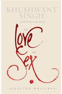 On Love and Sex: Selected Writings