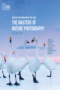 Wildlife Photographer of the Year: The Masters of Nature Photography Volume Two