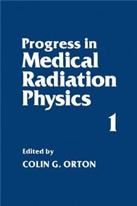 Progress in Medical Radiation Physics