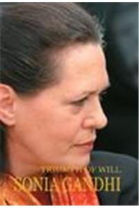 Triumph Of Will : Sonia Gandhi