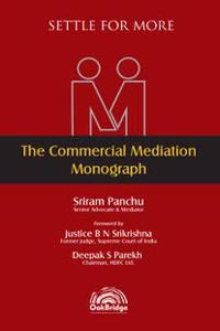 The Commercial Mediation Monograph