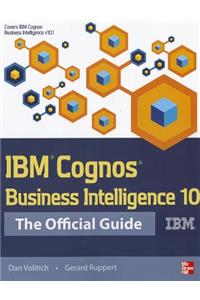 IBM Cognos Business Intelligence 10: The Official Guide
