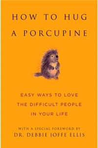 How to Hug a Porcupine