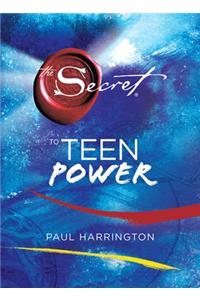 THE SECRET TO TEEN POWER