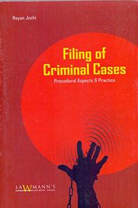 Filing of Criminal Cases (Procedural Aspects & Practice) (Law Books)