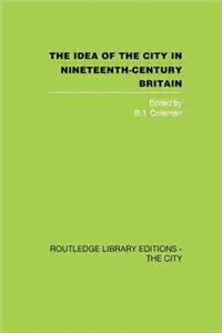 Idea of the City in Nineteenth-Century Britain