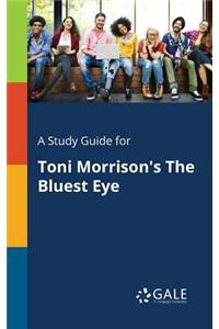 A Study Guide for Toni Morrison's The Bluest Eye