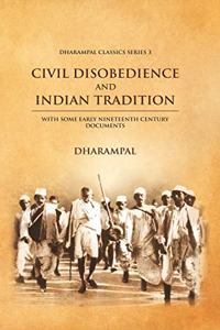 CIVIL DISOBEDIENCE AND INDIAN TRADITION