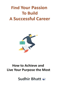 Find Your Passion to Build A Successful Career