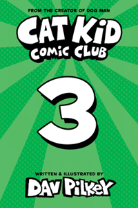 Cat Kid Comic Club: On Purpose: A Graphic Novel (Cat Kid Comic Club #3)