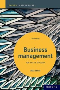 Oxford Ib Diploma Programme: Business Management Study Guide 2022