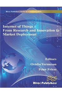 Internet of Things Applications - From Research and Innovation to Market Deployment