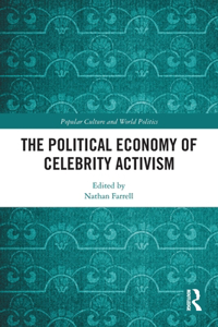 The Political Economy of Celebrity Activism