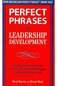 Perfect Phrases for Leadership Development: Hundreds of Ready-to-Use Phrases for Guiding Employees to Reach the Next Level