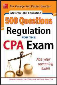 McGraw-Hill Education 500 Regulation Questions for the CPA Exam