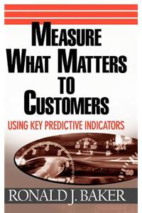 Measure What Matters to Customers