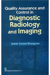 Quality Assurance and Control in Diagnostic Radiology and Imaging