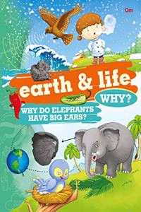 Encyclopedia: Earth And Life Why? (Questions and Answers)
