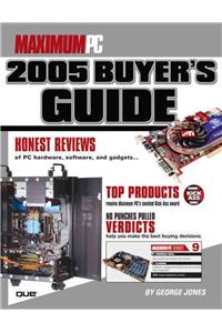 Maximum PC 2005 Buyer's Guide