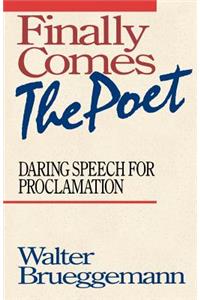 Finally Comes the Poet: Daring Speech for Proclamation