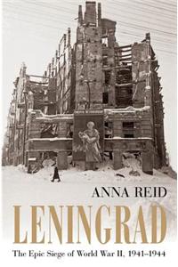 Leningrad: The Epic Siege of World War II, 1941-1944