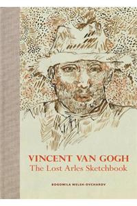 Vincent Van Gogh: The Lost Arles Sketchbook
