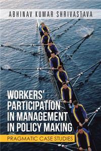 Workers' Participation in Management in Policy Making