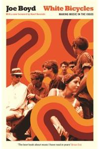 White Bicycles: Making Music in the 1960s