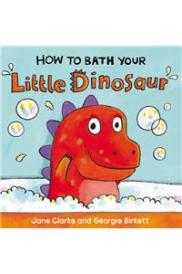 How to Bath Your Little Dinosaur