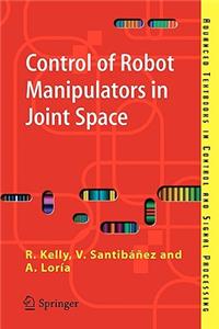 Control of Robot Manipulators in Joint Space