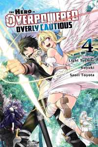 Hero Is Overpowered But Overly Cautious, Vol. 4 (Manga)