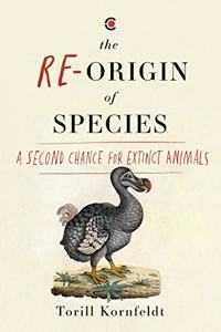 Re-origin of Species: A Second Chance for Extinct Animals