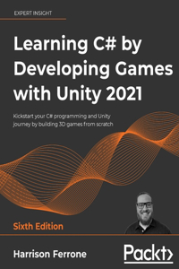 Learning C# by Developing Games with Unity 2021