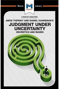 An Analysis of Amos Tversky and Daniel Kahneman's Judgment under Uncertainty: Heuristics and Biases