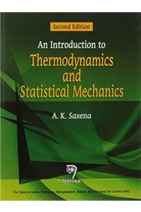 INTRODUCTION TO THERMODYNAMICS AND STATISTICAL MECHANICS 2/E (PB)....Saxena A K