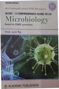 Quest : A Comprehensive Guide TO UG Microbiology Based on CBME Curriculam,2/e 2022 - 2012 onwards solved WBUHS Papers