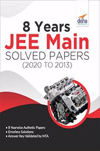 8 Years JEE Main Solved Papers (2020 to 2013)